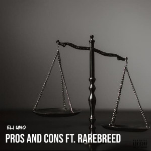 Listen to Pros and Cons (Explicit) song with lyrics from Eli Uno