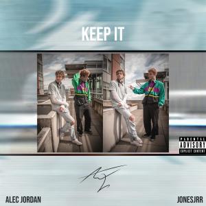 收聽Alec Jordan的Keep It (feat. JonesJrr) (Explicit)歌詞歌曲