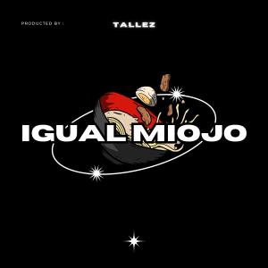 Tallez的專輯Igual Miojo