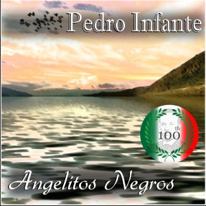 Pedro Infante的專輯Imprescindibles Angelitos Negros