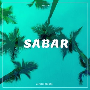 Listen to Sabar song with lyrics from Lil O.G