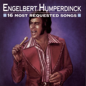 Engelbert Humperdinck的專輯16 Most Requested Songs