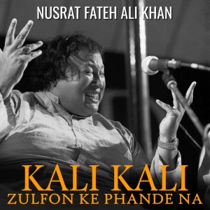 Album Kali Kali Zulfon Ke Phande Na oleh Nusrat Fateh Ali Khan