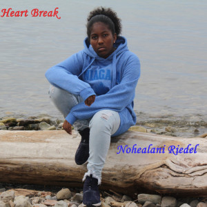 收聽Nohealani Riedel的Heart Break歌詞歌曲