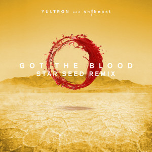 อัลบัม Got The Blood (STAR SEED Remix) ศิลปิน shYbeast