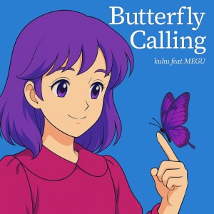 Dengarkan lagu Butterfly Calling (feat. MEGU) nyanyian くふ dengan lirik