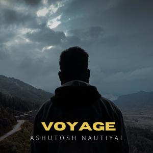 Listen to Voyage song with lyrics from Ashutosh Nautiyal