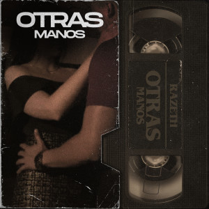 ดาวน์โหลดและฟังเพลง Otras Manos พร้อมเนื้อเพลงจาก Razeth