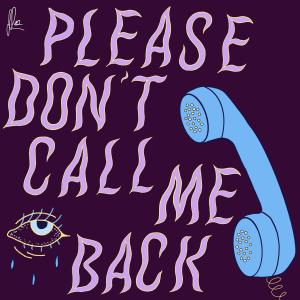 Please Don't Call Me Back (Explicit)