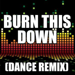 收聽Redd Stylez的Burn This Down (Dance Remix)歌詞歌曲