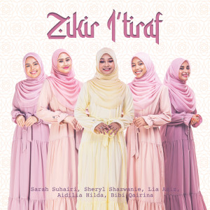 ดาวน์โหลดและฟังเพลง Zikir I'Tiraf พร้อมเนื้อเพลงจาก Sarah Suhairi