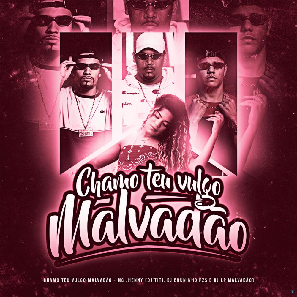 Chamo Teu Vulgo Malvadão (feat. mc jhenny) (Explicit)