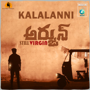 Listen to Kalalanni (From "Arjun Still Virgin") song with lyrics from Prajwal B Govanakoppa