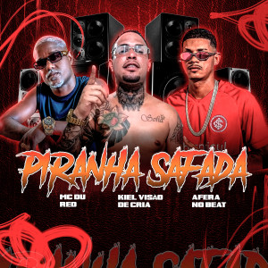 收聽AFERA NO BEAT的Piranha Safada (Explicit)歌詞歌曲