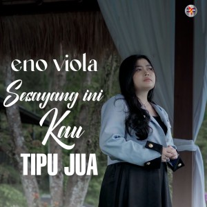 Eno Viola的专辑Sesayang Ini Kau Tipu Jua