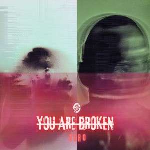 Listen to YoU aRe bRokEN (Explicit) song with lyrics from ZERO