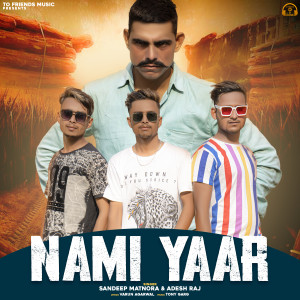 Listen to Nami Yaar song with lyrics from Sandeep Matnora