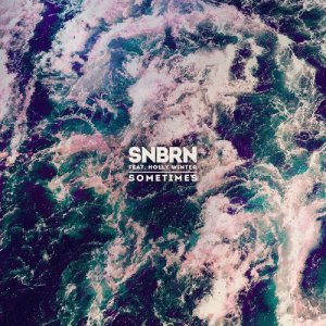 Dengarkan lagu Sometimes (feat. Holly Winter) nyanyian SNBRN dengan lirik