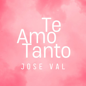 Jose Val的專輯Te Amo Tanto