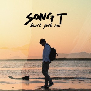 收听SongT的Don’t push me歌词歌曲