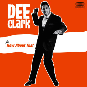收聽Dee Clark的Oh Little Girl (Bonus Track)歌詞歌曲