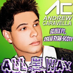 ดาวน์โหลดและฟังเพลง All The Way (remix) (Remix) พร้อมเนื้อเพลงจาก Andrew Caravella