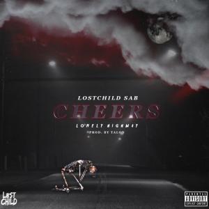 收聽LostChild Sab的Cheers (Explicit)歌詞歌曲