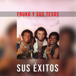 Fruko Y Sus Tesos的专辑Sus Éxitos
