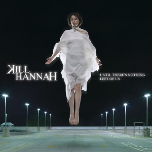 ดาวน์โหลดและฟังเพลง Love You to Death พร้อมเนื้อเพลงจาก Kill Hannah