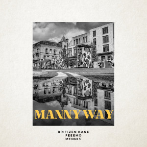 Britizen Kane的專輯Manny Way (Explicit)