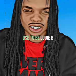 Louie B的專輯Use to Be