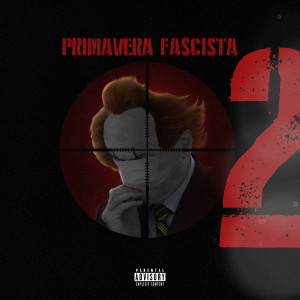 ดาวน์โหลดและฟังเพลง Primavera Fascista 2 (Explicit) พร้อมเนื้อเพลงจาก Tibery