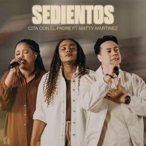 收聽Cita Con el Padre的Sedientos歌詞歌曲