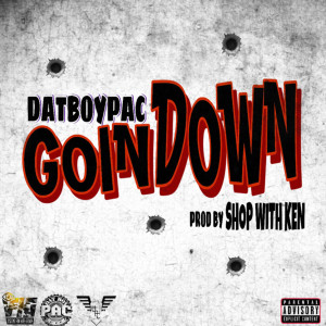 Album Goin Down (Explicit) from Dat Boy pac