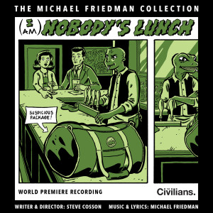 Michael Friedman的專輯(I Am) Nobody's Lunch (The Michael Friedman Collection) (World Premiere Recording)