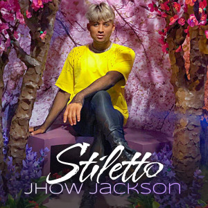 ดาวน์โหลดและฟังเพลง Stiletto พร้อมเนื้อเพลงจาก Jhow Jackson