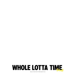 The Holdup的專輯Whole Lotta Time