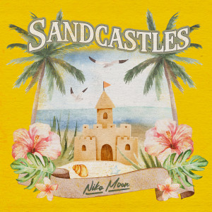 收聽Niko Moon的SANDCASTLES歌詞歌曲