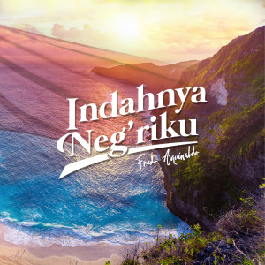 Album Indahnya Neg'riku from Fredo Aquinaldo