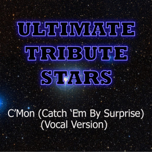 收聽Ultimate Tribute Stars的Tiësto feat. Busta Rhymes - C’mon (Catch ‘Em By Surprise) (Vocal Version)歌詞歌曲