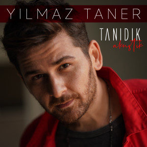 Listen to Tanıdık (Akustik) song with lyrics from Yilmaz Taner