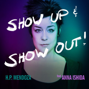 ดาวน์โหลดและฟังเพลง Show up & Show out! พร้อมเนื้อเพลงจาก H.P. Mendoza