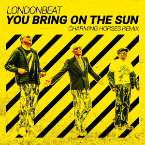 Londonbeat的專輯You Bring on the Sun (Charming Horses Remix)