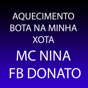收聽DJ FB DONATO的Aquecimento Bota na Minha Xota (Explicit)歌詞歌曲