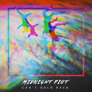 ดาวน์โหลดและฟังเพลง Can't Hold Back พร้อมเนื้อเพลงจาก Midnight Riot