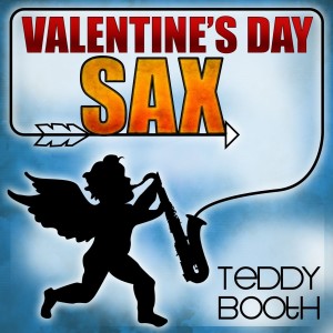 อัลบัม Valentine's Day Sax ศิลปิน Teddy Booth