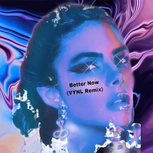 ดาวน์โหลดและฟังเพลง Better Now (Vynl Remix) พร้อมเนื้อเพลงจาก Courtney Paige Nelson