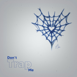 Listen to Don’t Trap Me song with lyrics from ASER
