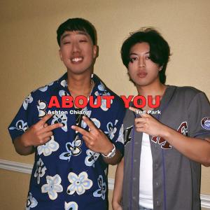 Ashton Chiang的專輯About You (feat. Ted Park)