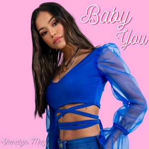 Dengarkan Baby You lagu dari Sheralyn May dengan lirik